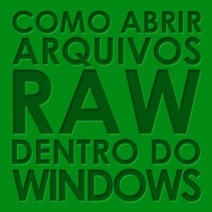 Abrir arquivos RAW no Windows Explorer